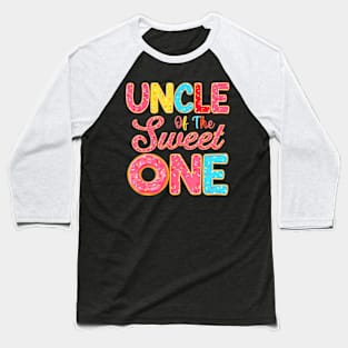 Uncle Of The Sweet One 1St Birthday Donut Family Baseball T-Shirt